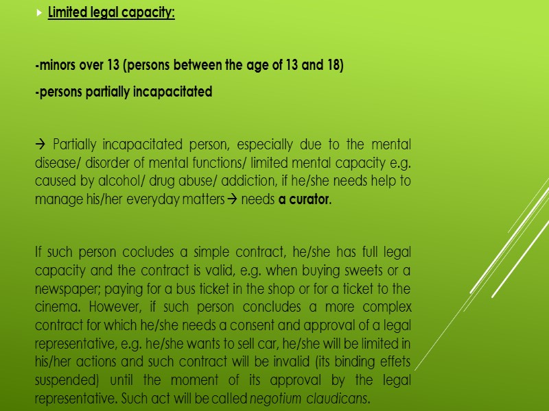 Limited legal capacity:  -minors over 13 (persons between the age of 13 and